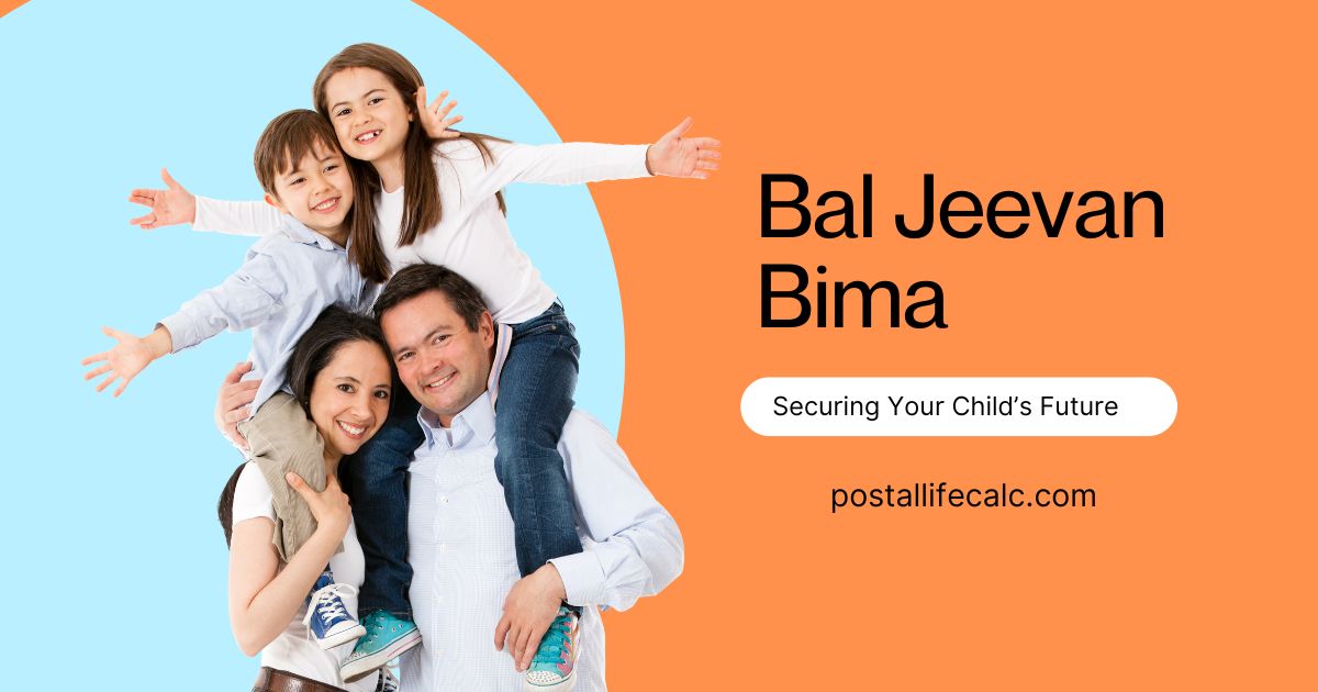 Bal Jeevan Bima Secure Life Insurance Plan for Your Child’s Future